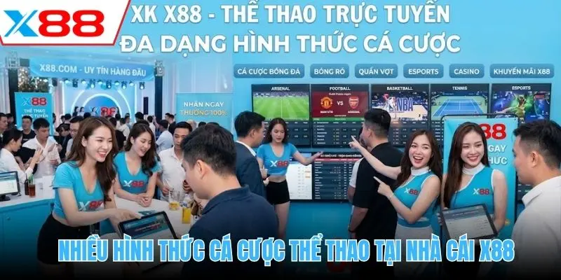 Nhiều hình thức cá cược thể thao tại nhà cái X88